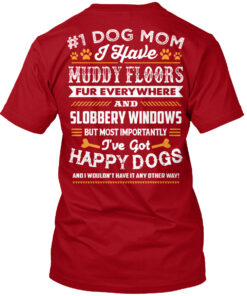 #1 Dog Mom I Havemuddy Floors Shirt