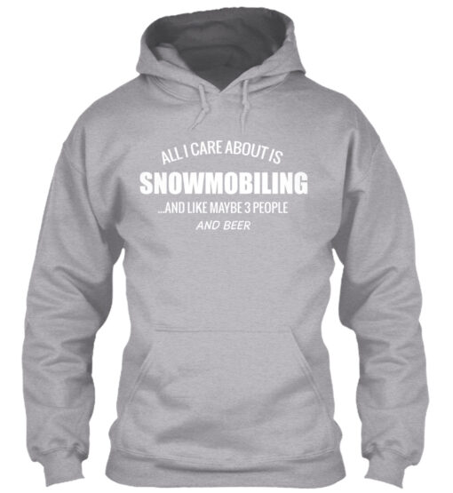 All I Care About Is Snowmobiling Shirt