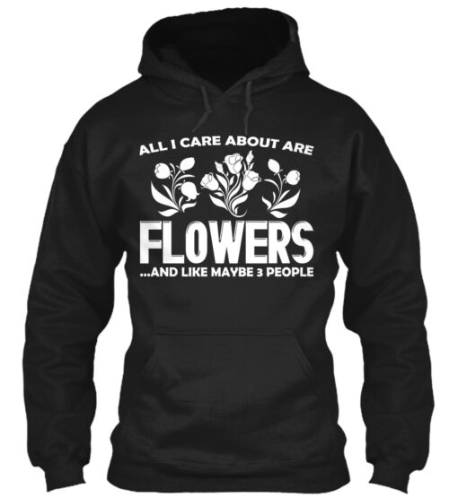 All I Care Are Flowers Shirt