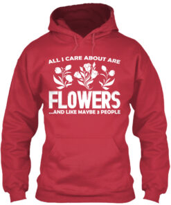 All I Care Are Flowers Shirt