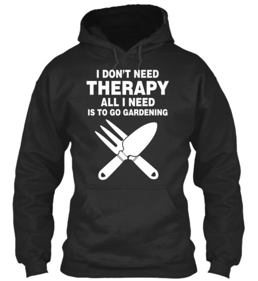 All I Need Is To Go Gardening Shirt