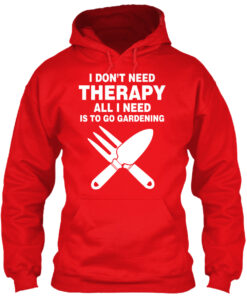 All I Need Is To Go Gardening Shirt