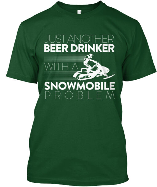 Beer Drinker With A Snowmobile Problem Shirt