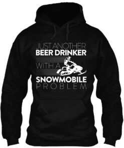 Beer Drinker With A Snowmobile Problem Shirt