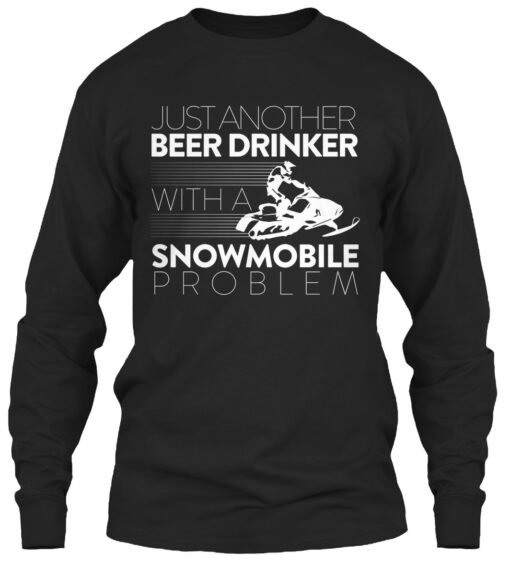 Beer Drinker With A Snowmobile Problem Shirt