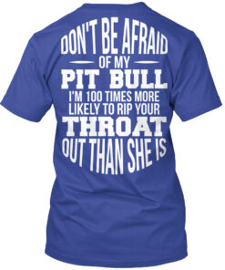 Don't Be Afraid Of My Pit Bull Shirt