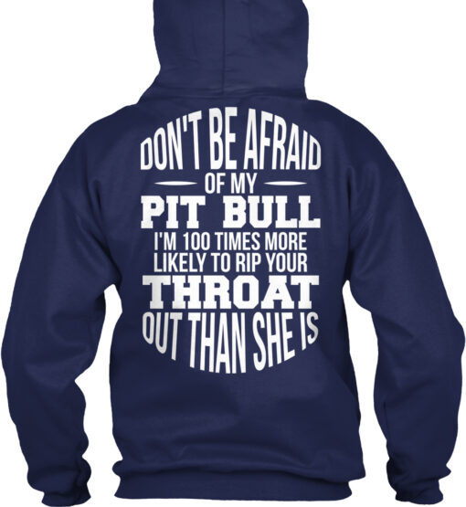 Don't Be Afraid Of My Pit Bull Shirt