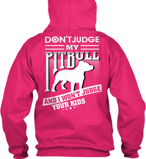 Don't Judge My Pitbull And I Won't Judge Your Kids Shirt