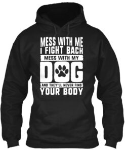 Don't Mess With My Dog Shirt