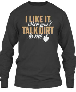 Gardening Lovers Shirt Talk Dirt To Me Shirt