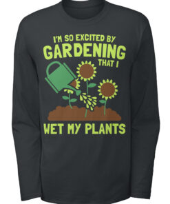 Gardening Wet My Plants Shirt