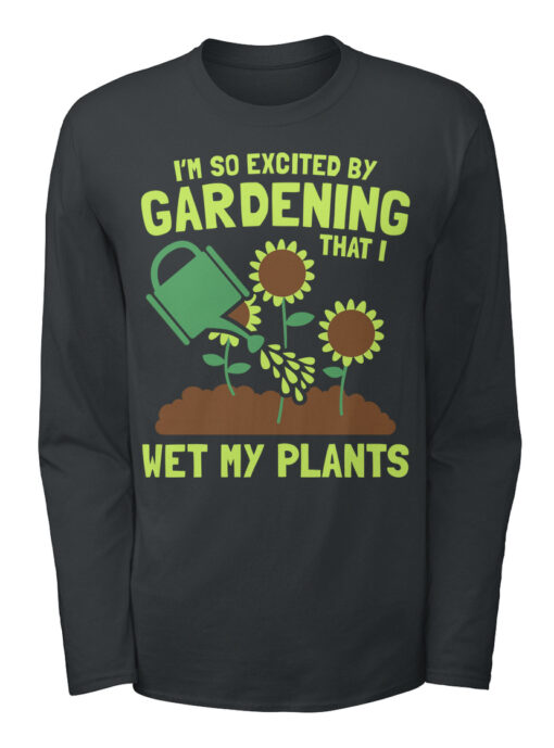 Gardening Wet My Plants Shirt