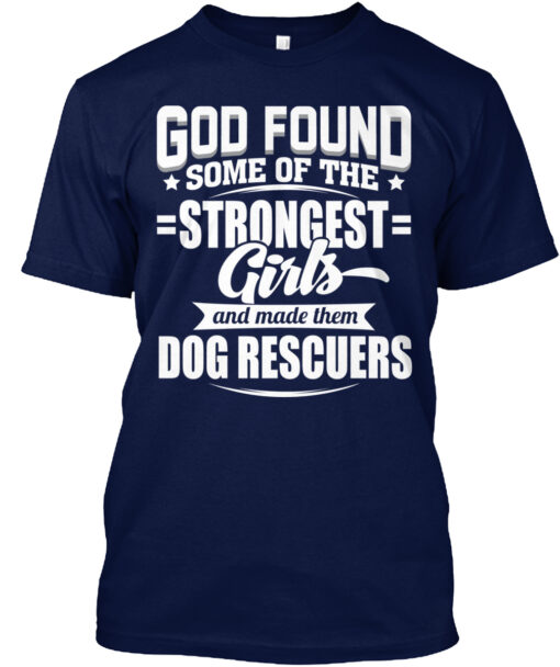 God Found Dog Rescuers Shirt