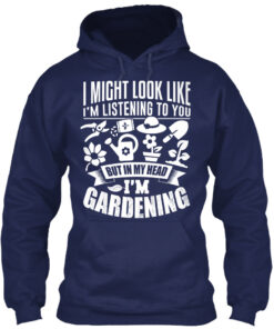 I Might Look Like I'm Listening To You I'M Gardening Shirt