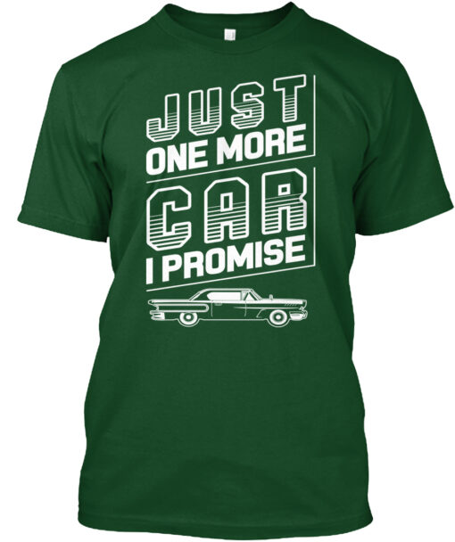 Just One More Car I Promise Shirt