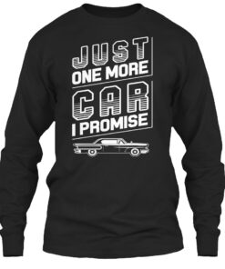 Just One More Car I Promise Shirt