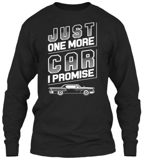 Just One More Car I Promise Shirt