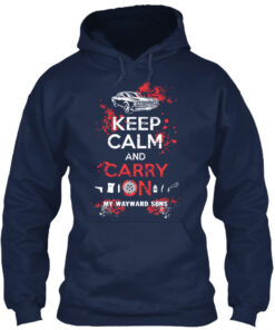 Keep Calm And Carry On My Wayward Sons Shirt