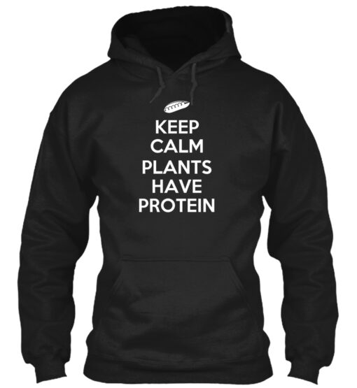 Keep Calm Plants Have Protein Shirt