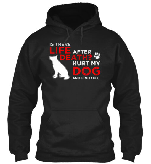 Life After Death Hurt My Dog Shirt