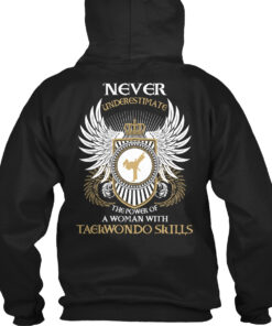 Never Underestimate Woman With Taekwondo Skills Shirt