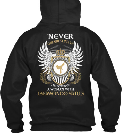 Never Underestimate Woman With Taekwondo Skills Shirt