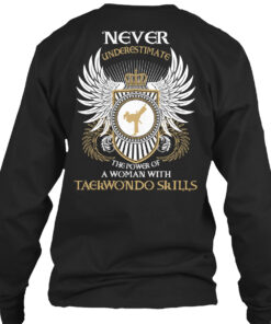 Never Underestimate Woman With Taekwondo Skills Shirt