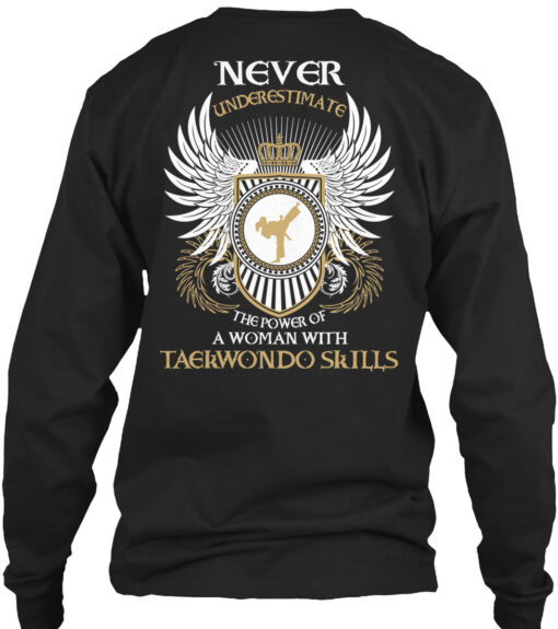 Never Underestimate Woman With Taekwondo Skills Shirt