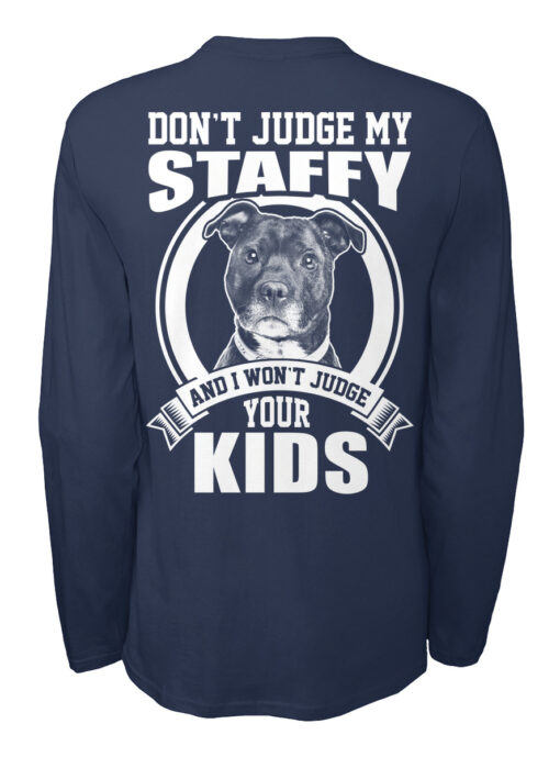 Staffy Dad- Don't Judge My Staffy Shirt