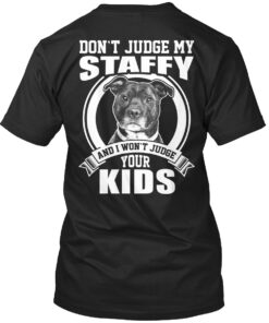 Staffy Mom- Don't Judge My Staffy Shirt